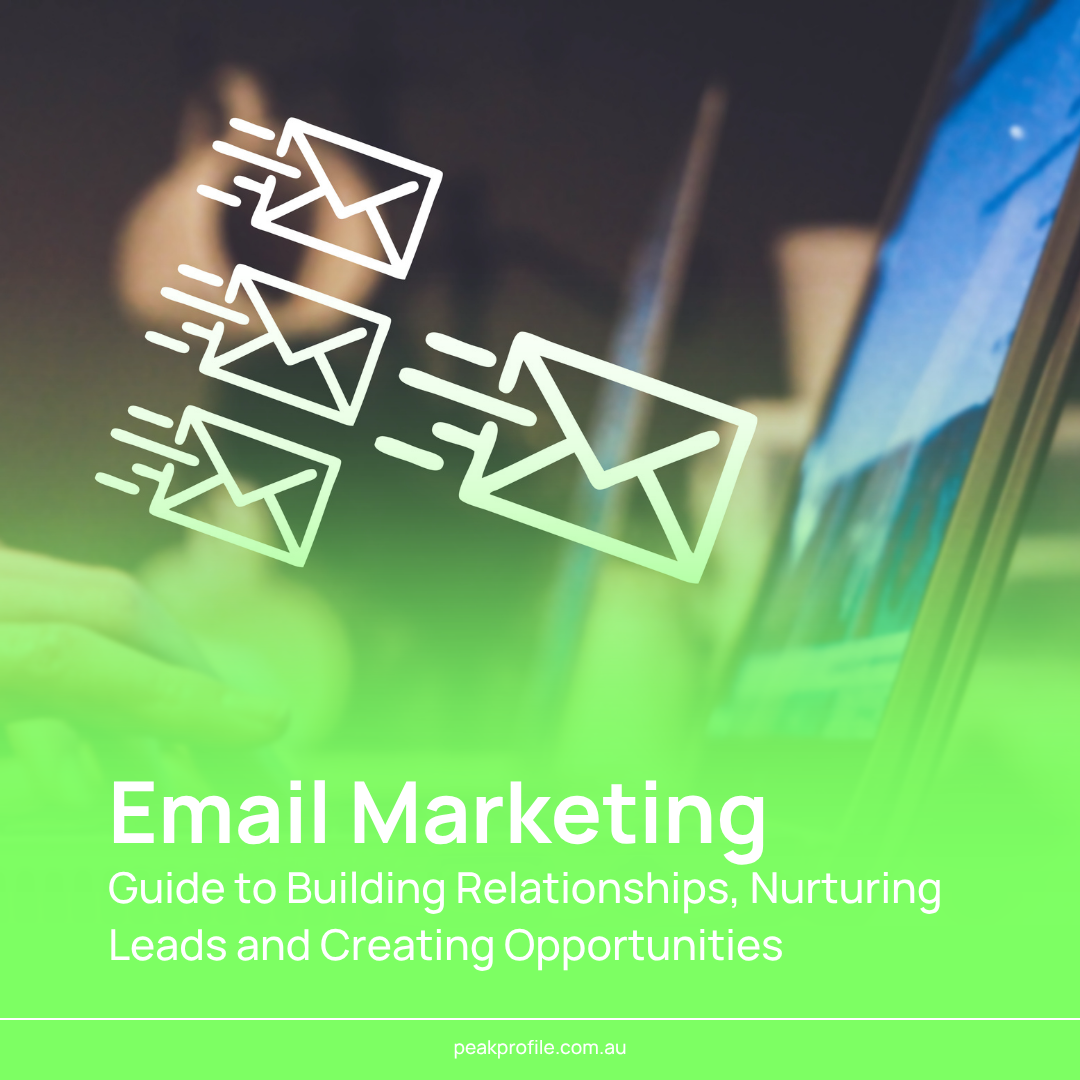 Email Marketing Guide to Building Relationships, Nurturing Leads and Creating Opportunities