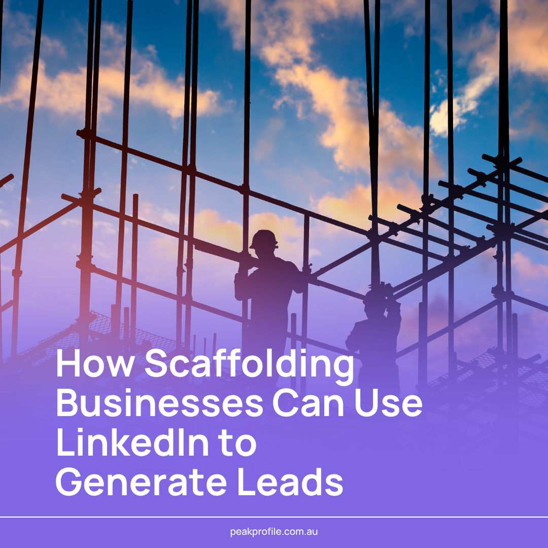 How Scaffolding Businesses Can Use LinkedIn to Generate Leads